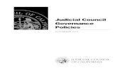 Judicial Council Governance Policiespublic funds and resources. 2. Council Policymaking The Judicial Council establishes judicial branch policy for the improvement of an independent
