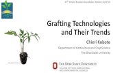Grafting Technologies and Their Trendstgc.ifas.ufl.edu/TBRT 2018/Rootstock/Grafting...Grafting Technologies and Their Trends Chieri Kubota Department of Horticulture and Crop Science