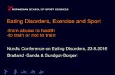 Eating Disorders, Exercise and SportEating Disorders, Exercise and Sport-from abuse to health-to train or not to train Nordic Conference on Eating Disorders, 23.9.2016 Bratland -Sanda
