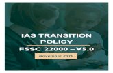 IAS TRANSITION POLICY...FSSC 22000 Version 5.0 IAS Transition Policy 3 INTRODUCTION The FSSC 22000 Scheme sets out the requirements for Certification Bodies, Accreditation Bodies and