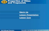 Properties of Kites and TrapezoidsProperties of Kites and ... day 1.pdf · Holt McDougal Geometry 6-6 Properties of Kites and Trapezoids Warm Up Solve for x. 1. 2x 2+ 38 = 3x –