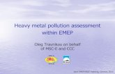 Heavy metal pollution assessment within EMEP · 2015. 9. 21. · Assessment of heavy metal pollution: Operational monitoring and modelling as well as trend analysis of HM pollution