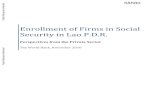 Enrollment of Firms in Social Security in Lao P.D.R....study was conducted to better understand the factors affecting enrollment in SHI, to document employers’ experiences with and