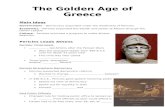   · Web viewThe Golden Age of Greece. Main Ideas. Government – Democracy expanded under the leadership of Pericles. Economics – Pericles expanded the wealth and power of Athens