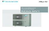 Air Conditioning Technical Data RZAG-MV1...• Outdoor Unit • RZAG-MV1 1 2 • Split - Sky Air • RZAG-MV1 1 Features 1Sh p l A r i A y k t i n U r o o d t u O y k S - t i l p SV