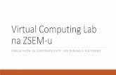 Virtual Computing Lab na ZSEM-u · Računovodstveni informacijski sustavi Edukacija polaznika o izradi i upravljanju računovodstvenih procesa ERP sustavi Korištenje ERP sustava