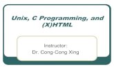 Unix, C Programming, and (X)HTML · 2019. 10. 24. · Unix-like systems: systems that work much like Unix, but do not use any part of AT&T Unix. (e.g. Linux and Minix) X Window System