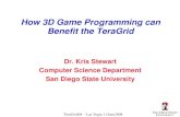 How 3D Game Programming can Benefit the TeraGridGame Industry, which now gives back •Power gamers’ need to effectively run interactive games pushed the CPU envelope •Resolution