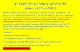 4th Grade Virtual Learning Activities for Week 6 - April 27-May 1...4th Grade Virtual Learning Activities for Week 6 - April 27-May 1 Welcome to Week 4 of our Virtual Learning journey.