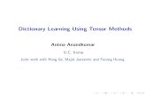 Dictionary Learning Using Tensor Methodstensorlab.cms.caltech.edu/users/anima/pubs/AnandkumarDag...Learning Dictionary Models Computational Challenges Maximum likelihood: non-convex