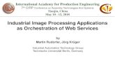 Industrial Image Processing Applications as Orchestration ... · Protocol Buffers, or gRPC 13 . 7th CIRP Conference On Assembly Technologies And Systems Concept 14 . 7th CIRP Conference