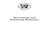 Recruiting and Retaining Referees...Recruiting Recruiters 3 Training Recruiters 4 Responses to Common Reasons for Not Refereeing 5 I don't know anything about the game. 5 I don't have