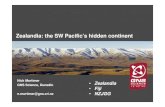 Zealandia: the SW Pacific’s hidden continentstar.gsd.spc.int/meeting_docs/presentations/Session2a-3_Zealandia... · Zealandia 500 km Aoraki/Mt Cook 3724m Fiji W&F Samoa Niue Tonga