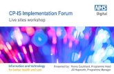 CP-IS Implementation Forumfiles-eu.clickdimensions.com/hscicgovuk-amnje/files/8... · 2017. 5. 2. · Post go-live support • CP-IS implementation managers run check point calls