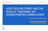 ADDICTION RECOVERY AND THE ROLE OF TREATMENT: AN … · 2019. 11. 27. · Addiction Onset Help Seeking Sustained Remission (1 year) Relapse Risk drops below 15% 4-5 years 8 years