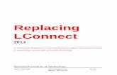 Replacing LConnect - Weebly · 2019. 9. 20. · Replacing LConnect 2013 A Technology Acquisition Project conducted to replace Wentworth Institute of Technology’s portal with up-to-date