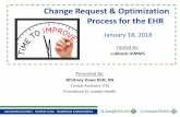 Change Request & Optimization Process for the EHR...Any changes for project-sized requests in EHR or 3rd Party Apps will need to be submitted for a “Release Cycle” Release Cycles
