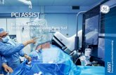 PCI ASSIST - GE Healthcare...PCI ASSIST ACHIEVE CLINICAL EXCELLENCE IN PCI PCI ASSIST. Enables the physi-cian to diagnose and treat all pa-tients, in all angulations. It improve the