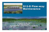 S12-D Flow-way Maintenance...Susan Sylvester, LeRoy Rodgers & Fred Remen. Overview • Collaborative effort between SFWMD, USACE, and ENP. ... Current Project Activities: – Draft