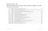 Section 2: Estimating Energy Savings and Incentives...the estimating software provides methodolog ies for specific measures that calculate energy savings based on site-specific information