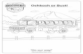 Oshkosh or Bust! - Discovery Mountain · Oshkosh or Bust! DiscoveryMountain.com “On our way!” Title: Oshkosh Bus Created Date: 6/18/2019 10:11:15 AM