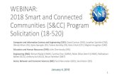 WEBINAR:) 2018Smartand)Connected) Communities(S&CC)Program) Solicitation… · 2018. 1. 4. · WEBINAR:) 2018Smartand)Connected) Communities(S&CC)Program) Solicitation(18B520) Computerand)Information)Science)and)Engineering)(CISE):)DavidCorman(CNS),Jonathan
