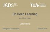 On Deep Learning - joao-pereira.pt · João Pereira 3 22/10/2019. Part 1 João Pereira 4. Big Picture João Pereira 5 Machine Learning Artificial Intelligence Neural Networks. Deep