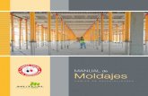 MANUAL de Moldajes · 2013. 11. 28. · Manual de Moldajes n sistema de moldaje es un conjunto de elementos dispuestos de forma tal que cumple con la función de moldear el hormigón