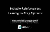 Scalable Reinforcement Leaning on Cray Systems · 2019. 10. 11. · Reinforcement learning is resource and communication intensive and is, therefore, an excellent candidate to take