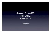 Astro 101 – 003 Fall 2012 Lecture 7physics.unm.edu/.../Howard/Astro101Fa12/information/A101_chart_s… · Astro 101 – 003! Fall 2012! Lecture 7!! T. Howard! The Sun! The Sun in