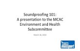 Soundproofing 101: A presentation to the MCAC Environment and …massportcac.org/wp-content/uploads/2016/09/2019-03-Mas... · 2019. 4. 26. · soundproofing. The FAA has adopted an