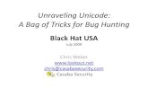 Unraveling Unicode: A Bag of Tricks for Bug Hunting...Unicode Crash Course code points encodings categorization normalization binary properties case mapping conversion tables bi-directional