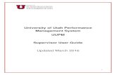 University of Utah Performance Management System UUPM ... Guide...1 University of Utah Performance Management System UUPM Supervisor User Guide Updated March 2016