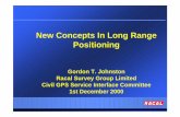 New Concepts In Long Range Positioning...1 New Concepts In Long Range Positioning Gordon T. Johnston Racal Survey Group Limited Civil GPS Service Interface Committee 1st December 2000