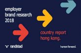 employer brand research 2018 country ... - Randstad Hong Kong · values with a company’s culture is a key factor in their satisfac-tion working there.3 ... Malaysia New Zealand