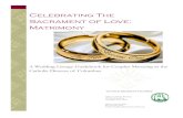 Celebrating The Sacrament of Love: Matrimonysacredheartcoshocton.org/wp-content/uploads/2011/09/Wedding_Book.pdfThe Order of Celebrating Matrimony without Mass is usually chosen when