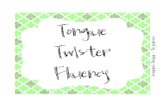 Tongue Twister Fluencychambersread.weebly.com/.../tonguetwisterfluency.pdfTongue Twister Fluency y -s A good cook could cook as much cookies as a good cook who could cook cookies Betty