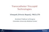 Transcatheter Tricuspid Technologies...Tricuspid Valve "The Forgotten Valve" In 1967, Braunwald et al advised a conservative approach to TR. “The present results indicate that in
