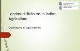 Landmark Reforms in Indian Agriculture · 2020. 7. 2. · Indian agriculture in today’s era The current reforms shows the GOI’s intention to create a open agri markets eco system