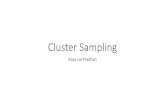 Cluster Sampling...Cluster Sampling •The smallest unit into which the population can be divided is known as elements. The group of such elements is known as clusters. When the sampling