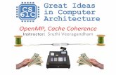 OpenMP, Cache Coherencecs61c/resources/su... · •OpenMP as simple parallel extension to C –Small, so easy to learn, but not very high level –It’s easy to get into trouble