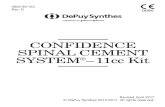 CONFIDENCE SPINAL CEMENT SYSTEM –11cc Kitsynthes.vo.llnwd.net/o16/LLNWMB8/INT Mobile/Synthes... · CONFIDENCE 11cc High Viscosity Spinal Cement. Acute hypotensive reaction may be
