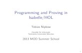 Programming and Proving in Isabelle/HOLnipkow/MOD2013/isabelle-slides.pdf1 Overview of Isabelle/HOL 2 Type and function de nitions 3 Induction and Simpli cation 4 Logic and Proof beyond