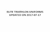 ELITE TRIATHLON UNIFORMS UPDATED ON 2017-07-17...UPDATED ON 2017-07-17 ARG OPTION 1 MEN Approved by the ITU Uniform Panel, 6 April 2016 This uniform is approved under the condition