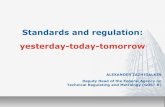 Standards and regulation: yesterday-today-tomorro...Standards and regulation: yesterday-today-tomorrow ALEXANDER ZAZHIGALKIN Deputy Head of the Federal Agency on Technical Regulating