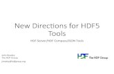 New$Direc)ons$for$HDF5$ Tools - STAR · New$Direc)ons$for$HDF5$ Tools HDF$Server/HDF$Compass/JSON$Tools$ $ $ John$Readey$ The$HDF$Group$ jreadey@hdfgroup.org