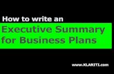 How to write an Executive Summary for Business Plans to Write an Executive... · 2017. 10. 7. · Make sales pitches Generate enthusiasm Mirror main document Be interesting. Use the