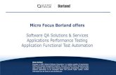 Micro Focus Borland offers...Solution: Borland team used our Silk Performer technology and executed peak-load performance testing and diagnosis on the migrated SAP application and