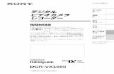 DCR-VX1000 - SonyPrinted in Japan g l 「Sony online」は、インターネット上のソニーのエレク トロニクスとエンターテインメントのホームページです。