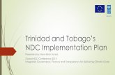 Trinidad and Tobago’s NDC Implementation Plan · 2017. 5. 23. · Main Climate Change Initiatives National Climate Change Policy (NCCP, 2011) Carbon Reduction Strategy (CRS, 2015)
